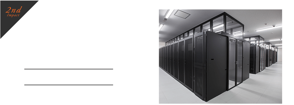 特長2.「ハウジング」：お客さまのニーズに合致する 多様なサービスをご提供 高集積サーバーに対応／大容量電源 リモートアイ・リモートハンドサービスをご提供
